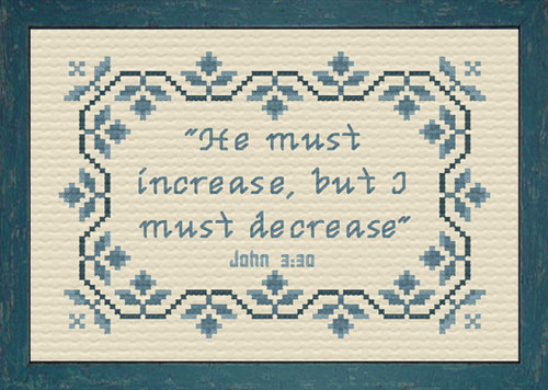 I Must Decrease - John 3:30